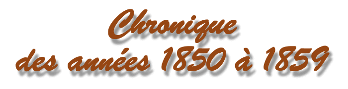 chronique des années 1850 à 1859